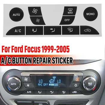 Новый комплект для ремонта кнопок кондиционера, исправляющий выцветшую уродливую кнопку включения кондиционера автомобиля, Ремонтные наклейки для Ford Focus 1999-2005